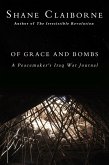 Of Grace and Bombs: A Peacemaker's Iraq War Journal (eBook, ePUB)