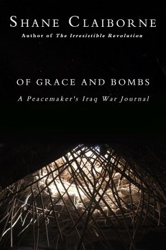 Cover Of Grace and Bombs: A Peacemaker's Iraq War Journal (eBook, ePUB)