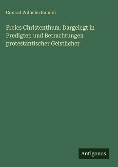 Cover Freies Christenthum: Dargelegt in Predigten und Betrachtungen protestantischer Geistlicher