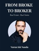 From Broke To Broker - Real Estate: Real Stories (eBook, ePUB) From Broke To Broker - Real Estate: Real Stories (eBook, ePUB)