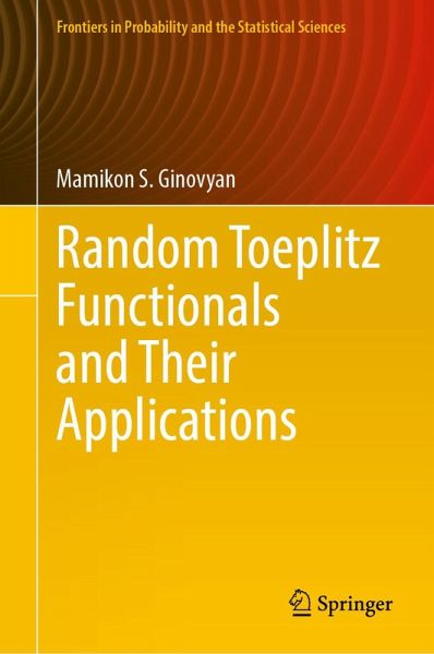 Random Toeplitz Functionals and Their Applications (eBook, PDF) Random Toeplitz Functionals and Their Applications (eBook, PDF)