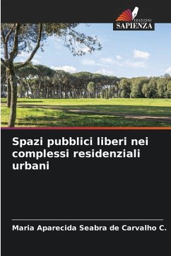 Spazi pubblici liberi nei complessi residenziali urbani - Seabra de Carvalho C., Maria Aparecida
