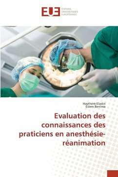 Evaluation des connaissances des praticiens en anesthésie- réanimation - Elaskri, Haythem;Berrima, Eslem