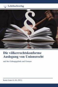 Cover Die völkerrechtskonforme Auslegung von Unionsrecht