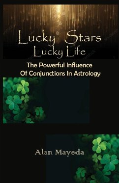 Cover Lucky Stars, Lucky Life The Powerful Influence Of Conjunctions In Astrology