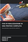 FASI DI REALIZZAZIONE DI UNA PROTESI COMPLETA FASI DI REALIZZAZIONE DI UNA PROTESI COMPLETA