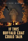If This Buffalo Coat Could Talk