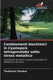 Cambiamenti biochimici in Cyamopsis tetragonoloba sotto stress metallico