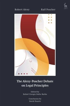 The Alexy-Poscher Debate on Legal Principles - Alexy, Robert; Poscher, Ralf