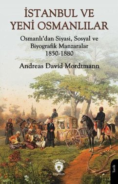 Istanbul ve Yeni Osmanlilar - David Mordtmann, Andreas