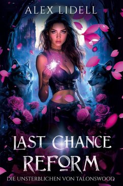 Cover Last Chance Reform: Die Unsterblichen von Talonswood