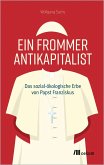 Ein frommer Antikapitalist Ein frommer Antikapitalist