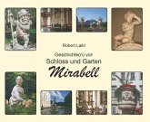 Geschichte(n) von Schloss und Garten Mirabell Geschichte(n) von Schloss und Garten Mirabell