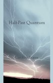 Half-Past Quantum Half-Past Quantum