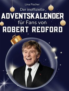 Der inoffizielle Adventskalender für Fans von Robert Redford - Fischer, Lina