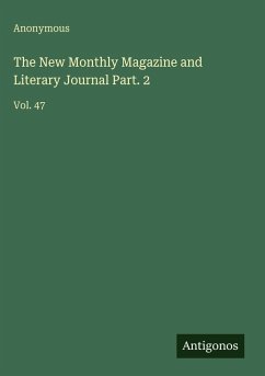 The New Monthly Magazine and Literary Journal Part. 2 - Anonymous