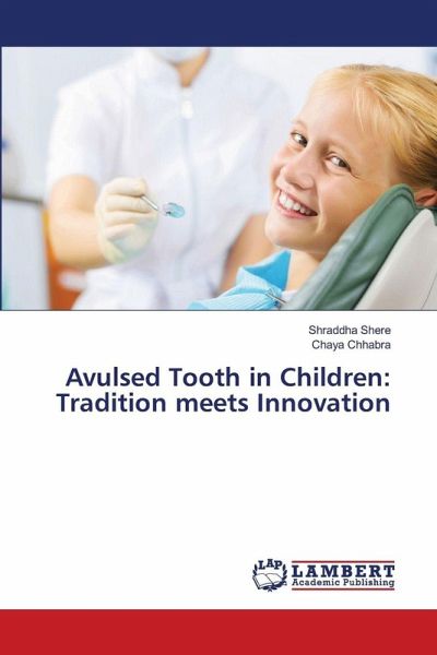 Avulsed Tooth in Children: Tradition meets Innovation Avulsed Tooth in Children: Tradition meets Innovation