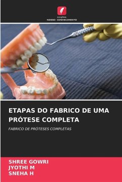 ETAPAS DO FABRICO DE UMA PRÓTESE COMPLETA - GOWRI, SHREE;M, JYOTHI;H, SNEHA ETAPAS DO FABRICO DE UMA PRÓTESE COMPLETA - GOWRI, SHREE;M, JYOTHI;H, SNEHA
