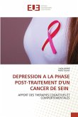 DEPRESSION A LA PHASE POST-TRAITEMENT D'UN CANCER DE SEIN DEPRESSION A LA PHASE POST-TRAITEMENT D'UN CANCER DE SEIN