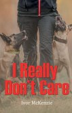 I Really Don't Care