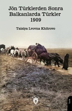 Jön Türklerden Sonra Balkanlarda Türkler 1909 - Lvovna Khitrovo, Taisiya