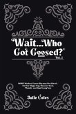 Wait...Who Got Goosed(TM) Vol. 2
