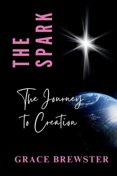 The Spark The Journey to Creation The Spark The Journey to Creation