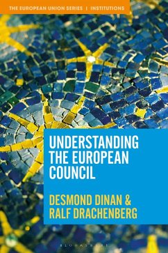 Understanding the European Council - Dinan, Desmond; Drachenberg, Ralf Understanding the European Council - Dinan, Desmond; Drachenberg, Ralf