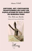 Histoire, art, croyances traditionnelles chez les populations du sud-ouest du Burkina Faso Histoire, art, croyances traditionnelles chez les populations du sud-ouest du Burkina Faso