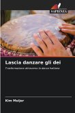 Lascia danzare gli dei