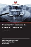 Maladies fibro-osseuses du squelette cranio-facial Maladies fibro-osseuses du squelette cranio-facial