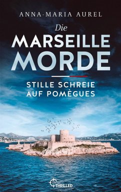 Die Marseille-Morde - Stille Schreie auf Pomègues - Aurel, Anna-Maria