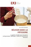 RÉUSSIR DANS LA PÂTISSERIE RÉUSSIR DANS LA PÂTISSERIE