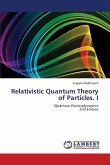 Relativistic Quantum Theory of Particles. I Relativistic Quantum Theory of Particles. I