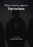 Where nobody supports Terrorism (eBook, ePUB) Where nobody supports Terrorism (eBook, ePUB)