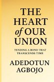 The Heart of Our Union: Tending a Bond that Transcend Time (eBook, ePUB)