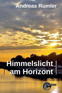 Himmelslicht am Horizont - Rumler, Andreas