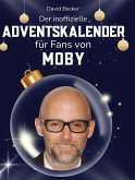 Der inoffizielle Adventskalender für Fans von Moby Der inoffizielle Adventskalender für Fans von Moby