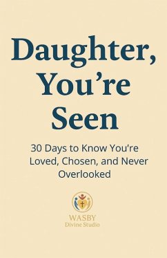 Daughter, You're Seen   30 Days to Know You're Loved, Chosen, and Never Overlooked - Studio, Wasby Divine