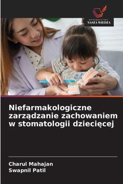 Cover Niefarmakologiczne zarz¿dzanie zachowaniem w stomatologii dzieci¿cej