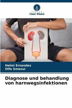 Diagnose und behandlung von harnwegsinfektionen - Ernandes, Helmi;Smaoui, Olfa