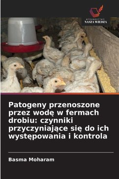 Cover Patogeny przenoszone przez wod¿ w fermach drobiu: czynniki przyczyniaj¿ce si¿ do ich wyst¿powania i kontrola