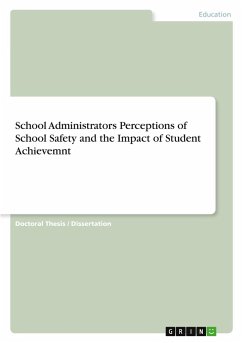 Cover School Administrators Perceptions of School Safety and the Impact of Student Achievemnt