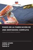 PASOS EN LA FABRICACIÓN DE UNA DENTADURA COMPLETA PASOS EN LA FABRICACIÓN DE UNA DENTADURA COMPLETA