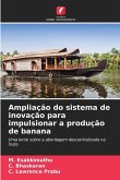 Ampliação do sistema de inovação para impulsionar a produção de banana Ampliação do sistema de inovação para impulsionar a produção de banana
