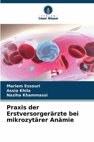 Praxis der Erstversorgerärzte bei mikrozytärer Anämie Praxis der Erstversorgerärzte bei mikrozytärer Anämie