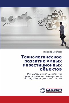 Tehnologicheskoe razwitie umnyh inwesticionnyh ob#ektow - Mihalewich, Alexandr Tehnologicheskoe razwitie umnyh inwesticionnyh ob#ektow - Mihalewich, Alexandr