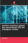 Análise evolutiva global das peroxidases CIII em linhagens verdes Análise evolutiva global das peroxidases CIII em linhagens verdes