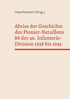 Cover Abriss der Geschichte des Pionier-Bataillons 88 der 46. Infanterie-Division 1938 bis 1945
