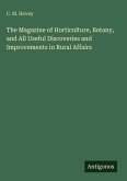 The Magazine of Horticulture, Botany, and All Useful Discoveries and Improvements in Rural Affairs